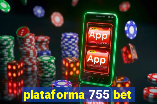 plataforma 755 bet